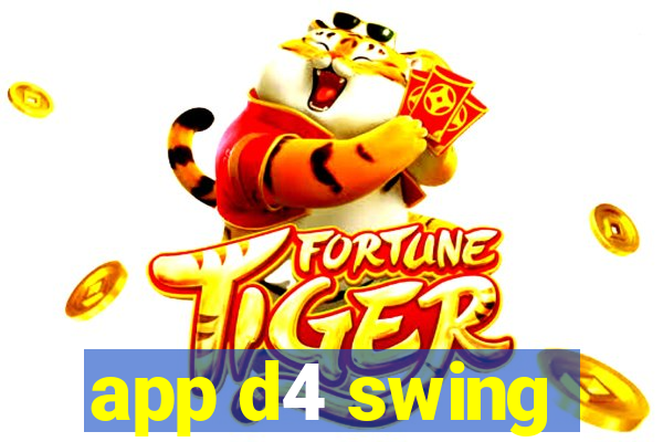 app d4 swing